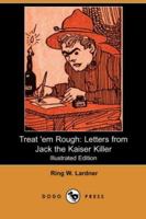 Treat'em Rough - Letters From Jack the Kaiser Killer 9361479636 Book Cover