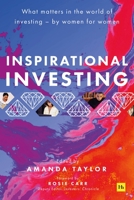 Inspirational Investing: What matters in the world of investing, by women for women null Book Cover