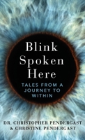 Blink Spoken Here: Tales From A Journey To Within 1627202579 Book Cover