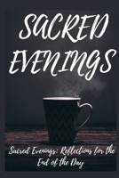 Sacred Evening: Reflections For The End Of Day B0CCCSD8JK Book Cover