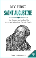 My first Saint Augustine: Life, thought, and works of the doctor and saint of the Catholic Church B0FKSNRZZX Book Cover