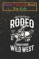 Horse Coloring Book For Kids: Rodeo Wild West Western Style Animal Coloring Book - For Kids Aged 3-8 (Fun Activities Books) B08KLT24NZ Book Cover