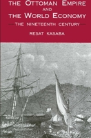 The Ottoman Empire and the World Economy: The Nineteenth Century (Suny Series in Middle East Studies) 0887068057 Book Cover