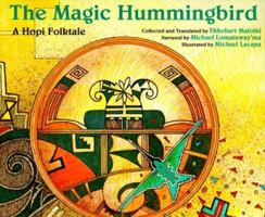 The Magic Hummingbird: A Hopi Folktale 1885772041 Book Cover