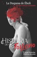 HISTORIA DE UN FOLLICIDIO Y OTRAS HISTORIAS LÚBRICAS SIN SEXO: O como salir del tedio y cagarla (Spanish Edition) 841279799X Book Cover