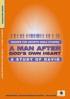 A Man After God's Own Heart: A Study of David 1845506979 Book Cover