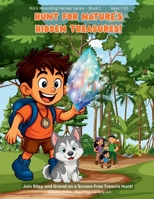 Rock Hounding Heroes – Hunt for Nature’s Hidden Treasures!: A Fun, Screen-Free Adventure with Riley & Gravel – Collect Rocks, Learn Geology & Become a Real Rockhound! (Rock Hounding Heroes Series) B0H3TSXFWX Book Cover