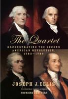 The Quartet: Orchestrating the Second American Revolution, 1783-1789 080417248X Book Cover