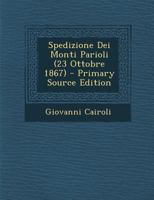 Spedizione Dei Monti Parioli: 23 Ottobre 1867 (1878) 1160255814 Book Cover