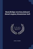 Boat,Bridge erection,Inboard diesel engine,Aluminium hull 1376955741 Book Cover