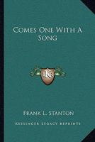 Comes One with a Song 0548400539 Book Cover