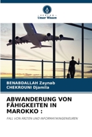 Abwanderung Von Fähigkeiten in Marokko (German Edition) B0GM5H1M6Y Book Cover