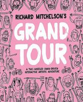 Richard Mitchelson's Grand Tour: A Two-Wheeled, Chain-Driven Interactive Artistic Adventure 1911162012 Book Cover