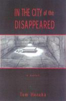 In the City of the Disappeared: A Novel 1882593316 Book Cover