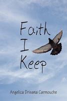 Faith I Keep 1606729837 Book Cover