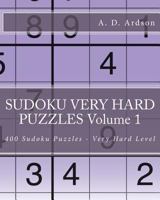 Sudoku Very Hard Puzzles Volume 1: 400 Sudoku Puzzles - Very Hard Level 1534692045 Book Cover