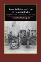 Race, Religion and Law in Colonial India: Trials of an Interracial Family 1107487544 Book Cover