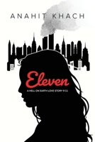 Eleven: A hell on earth love story 9/11 1639370536 Book Cover