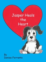 Jasper Heals the Heart 057871826X Book Cover