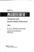 Am I A Murderer?: Testament of a Jewish Ghetto Policeman 0813327024 Book Cover