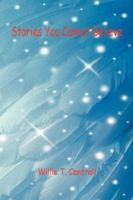 Stories You Cannot Believe 1598244965 Book Cover
