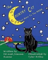 The Country Cat: that went to the Moon 145373659X Book Cover