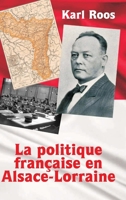 La politique française en Alsace-Lorraine (French Edition) 2914789483 Book Cover