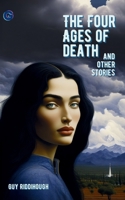 The Four Ages of Death and Other Stories B0DHN9QC4V Book Cover