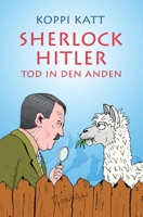 Sherlock Hitler - Tod in den Anden (German Edition) B0CZDYBYW4 Book Cover