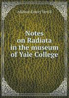 Notes on Radiata in the Museum of Yale College 3743370611 Book Cover