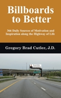 Billboards to Better: 366 Daily Sources of Motivation and Inspiration along the Highway of Life 1728364507 Book Cover