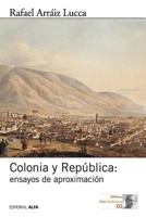 Colonia y Republica: Ensayos de Aproximacion 9803542869 Book Cover