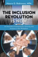 The Inclusion Revolution Is Now: An Innovative Framework for Diversity and Inclusion in the Workplace 1491710578 Book Cover