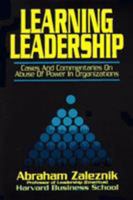 Learning Leadership: Cases and Commentaries on Abuses of Power in Organizations 158798282X Book Cover
