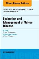 Evaluation and Management of Vulvar Disease, an Issue of Obstetrics and Gynecology Clinics: Volume 44-3 0323545629 Book Cover