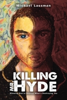 Killing Mr. Hyde: Allowing God to Destroy what's Destroying You B0H91T3Z4V Book Cover