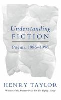 Understanding Fiction: Poems, 1986-1996 0807121118 Book Cover