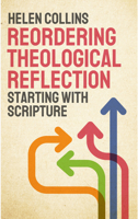 Reordering Theological Reflection: Starting with Scripture 0334058562 Book Cover