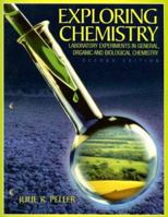 Exploring Chemistry Laboratory Experiments in General, Organic and Biological Chemistry, Second Edition 0130477141 Book Cover