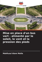 Mise en place d'un bus vert - alimenté par le soleil, le vent et la pression des pieds (French Edition) 6207946081 Book Cover