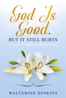 God Is Good: But It Still Hurts 1955148678 Book Cover