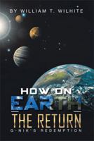 How On Earth: G-Nik's Redemption 1499074247 Book Cover