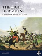 The Light Dragoons: A Regimental History, 1715–2009 1849083258 Book Cover