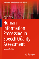 Human Information Processing in Speech Quality Assessment (T-Labs Series in Telecommunication Services) 3031776488 Book Cover