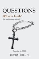 Questions: What is Truth? 1493185012 Book Cover