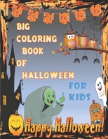 Big Coloring Book Of Halloween For Kids,: Cute Stuff Coloring For Toddler , Preschool and Little Kids B08WZCV9SQ Book Cover