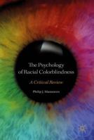The Psychology of Racial Colorblindness: A Critical Review 134995599X Book Cover