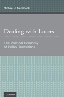 Dealing with Losers: The Political Economy of Policy Transitions 0190456949 Book Cover