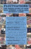 Fluctuations! The inside story of how Wall Street !@#$%& Asia Without a Kiss 0971133395 Book Cover