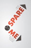 Spare Me: Seven Steps to Redeeming Your Time 1606964321 Book Cover